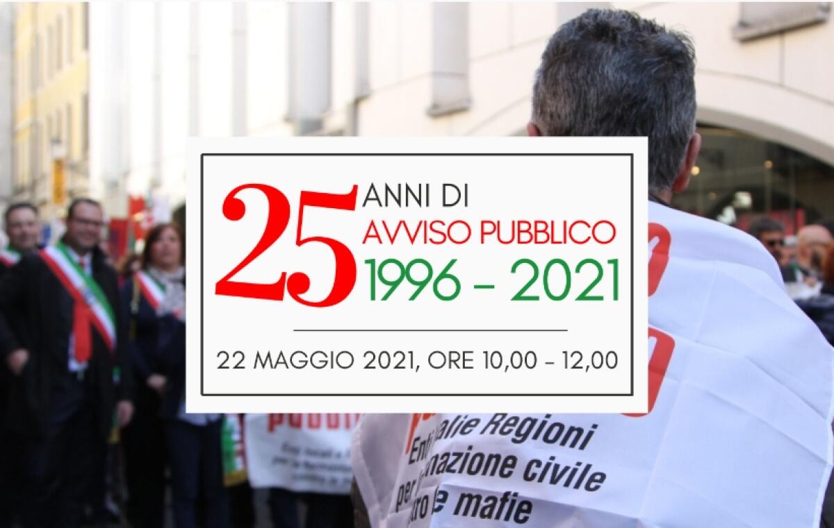 1996 – 2021: 25 anni di antimafia sociale, 25 anni di Avviso Pubblico - 