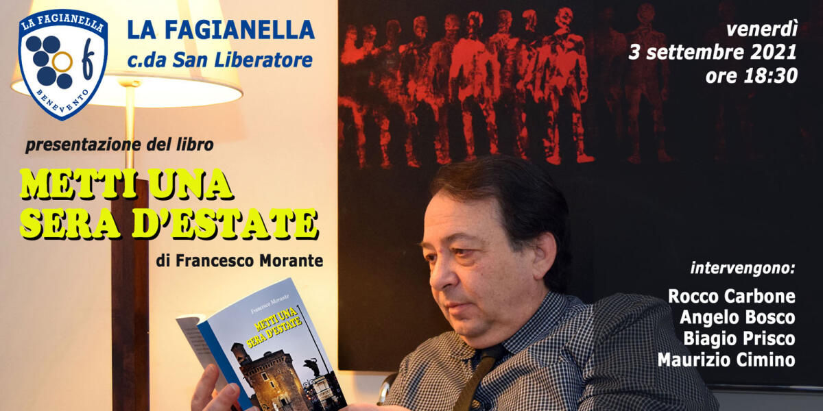 Presentazione dell'ultimo libro di Francesco Morante, dal titolo “Metti una sera d’estate”. - 