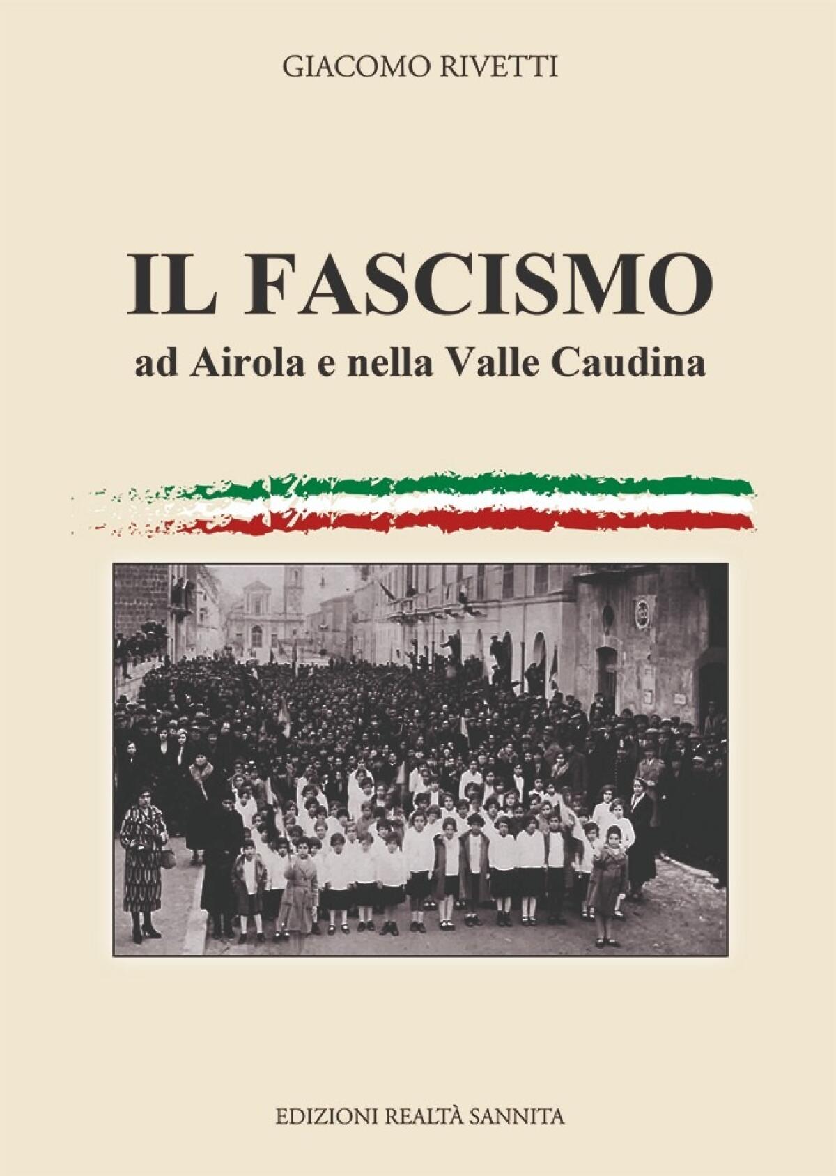 “Il Fascismo ad Airola e nella Valle Caudina” - 