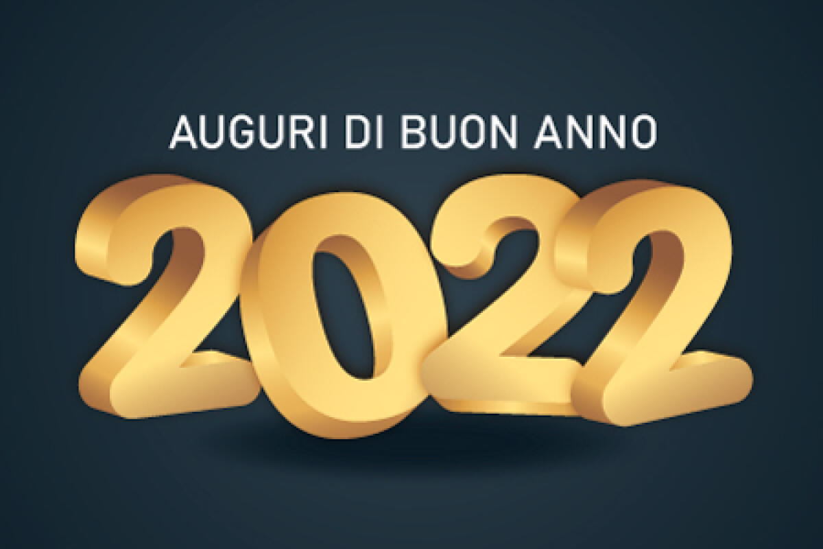 Il 2021 Annus Horribilis, il 2022 sia Foriero di Serenità e Felicità - 
