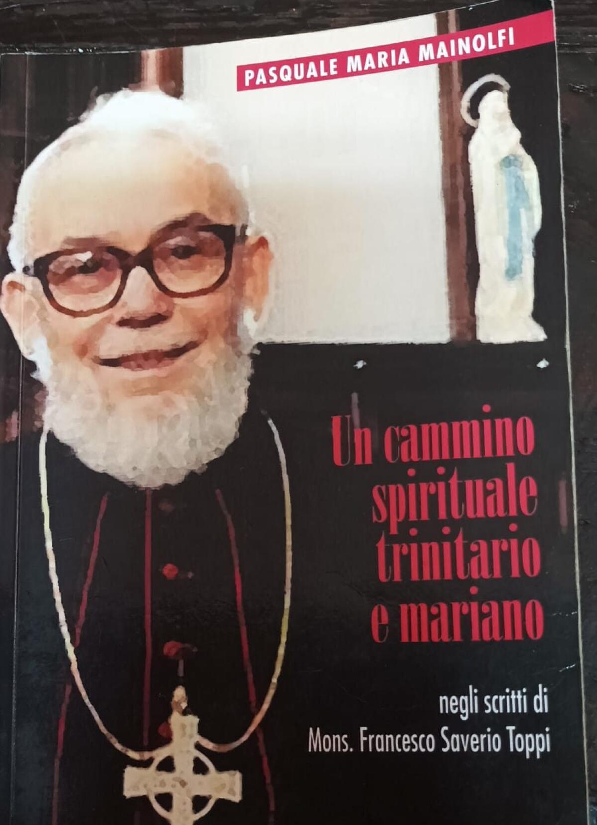 La Spiritualità Trinitaria e Mariana del Venerabile Mons. Toppi - 
