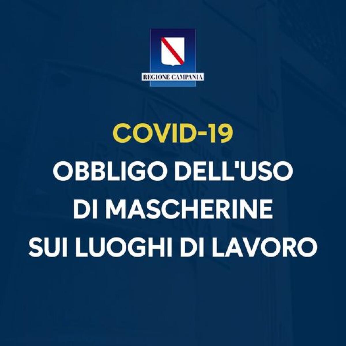 In Campania obbligo dell'uso di mascherine sui luoghi di lavoro - 