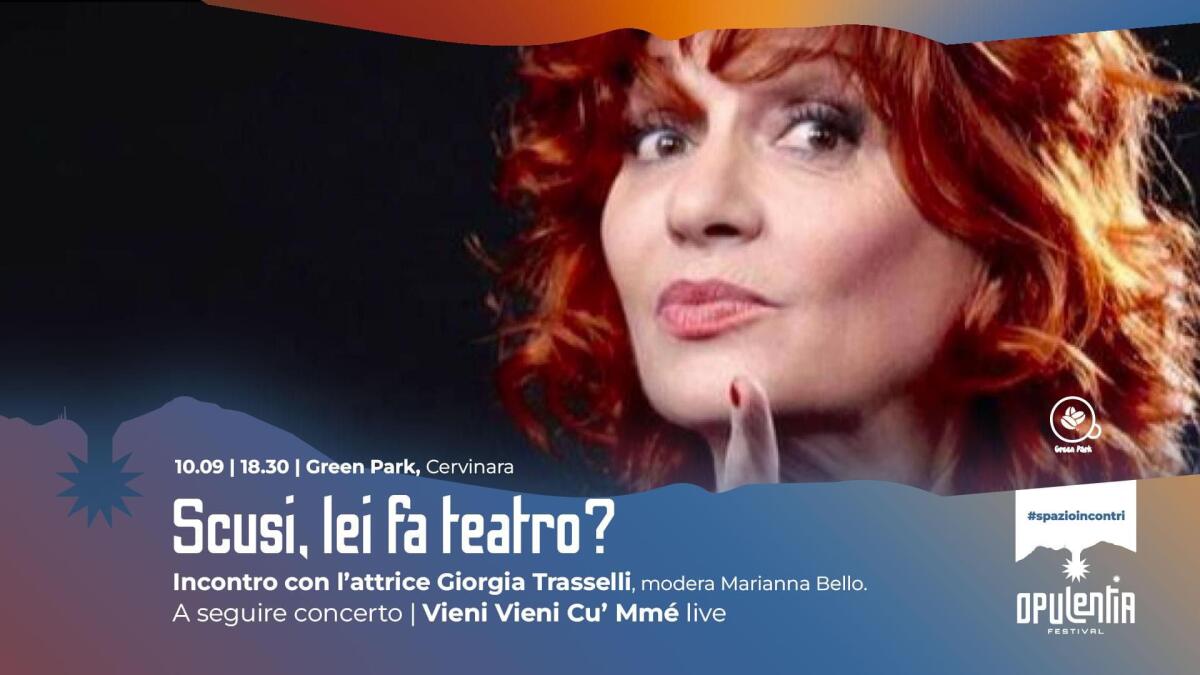 Opulentia, l'attrice Giorgia Trasselli chiude il Festival con un Doppio Appuntamento - 