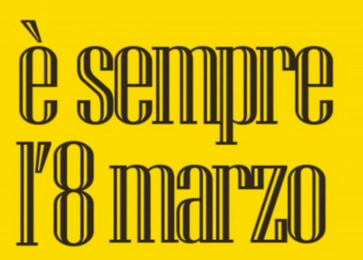 E' sempre l'8 Marzo - 