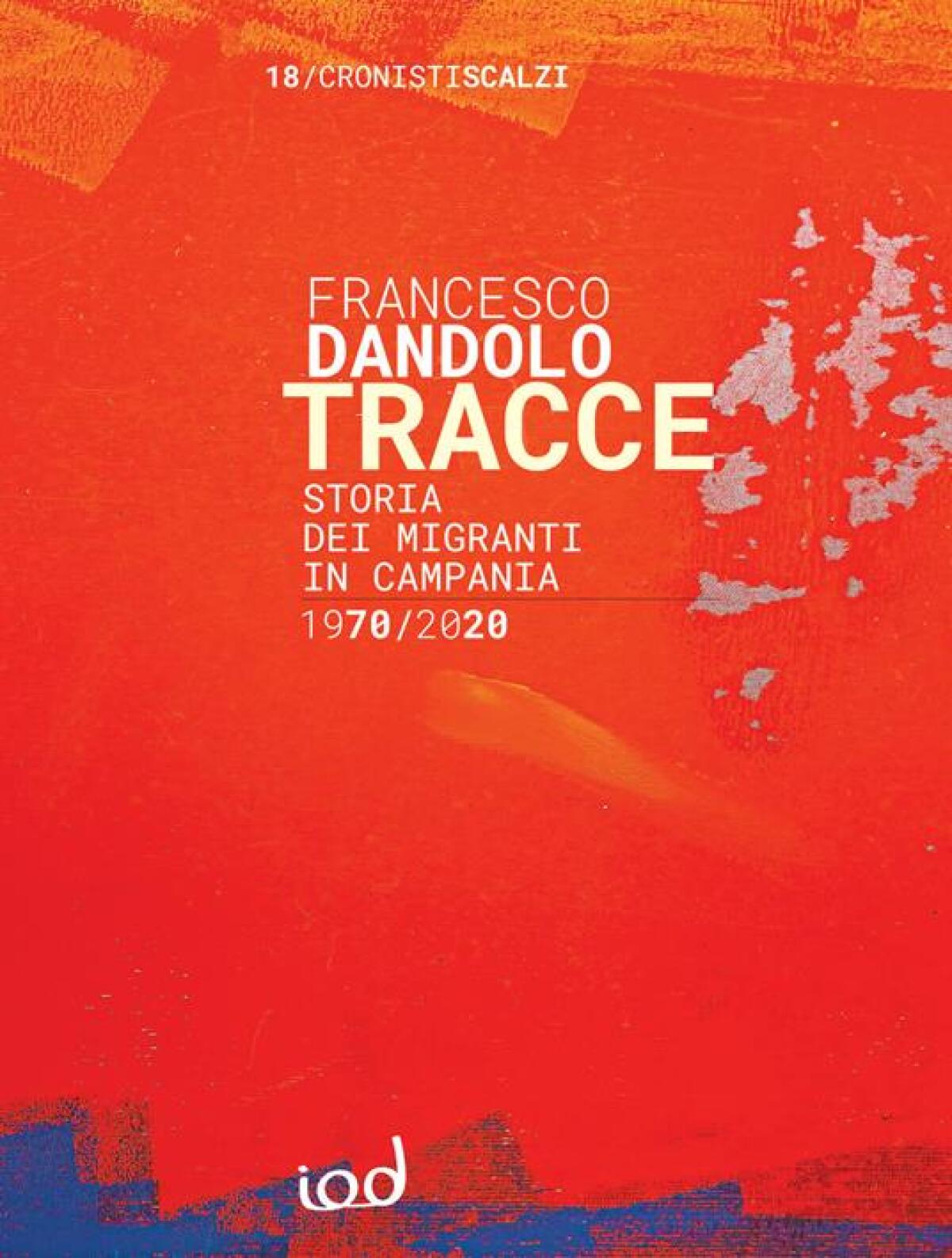 “Tracce. Storia dei migranti in Campania 1970-2020“ - 