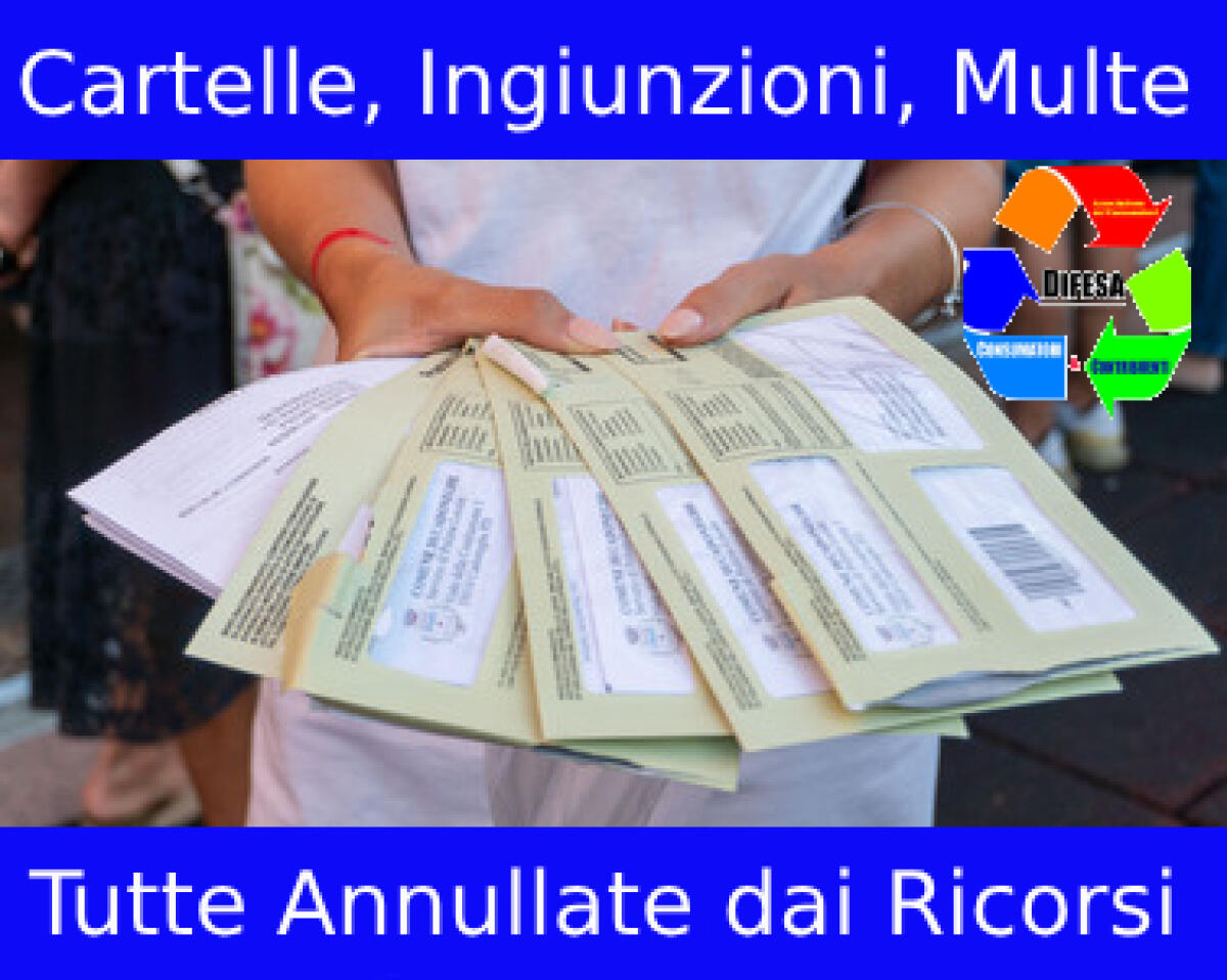  Cartelle, Ingiunzioni, Intimazioni per Multe stradali, tutte annullate dai Giudici di Pace. - 