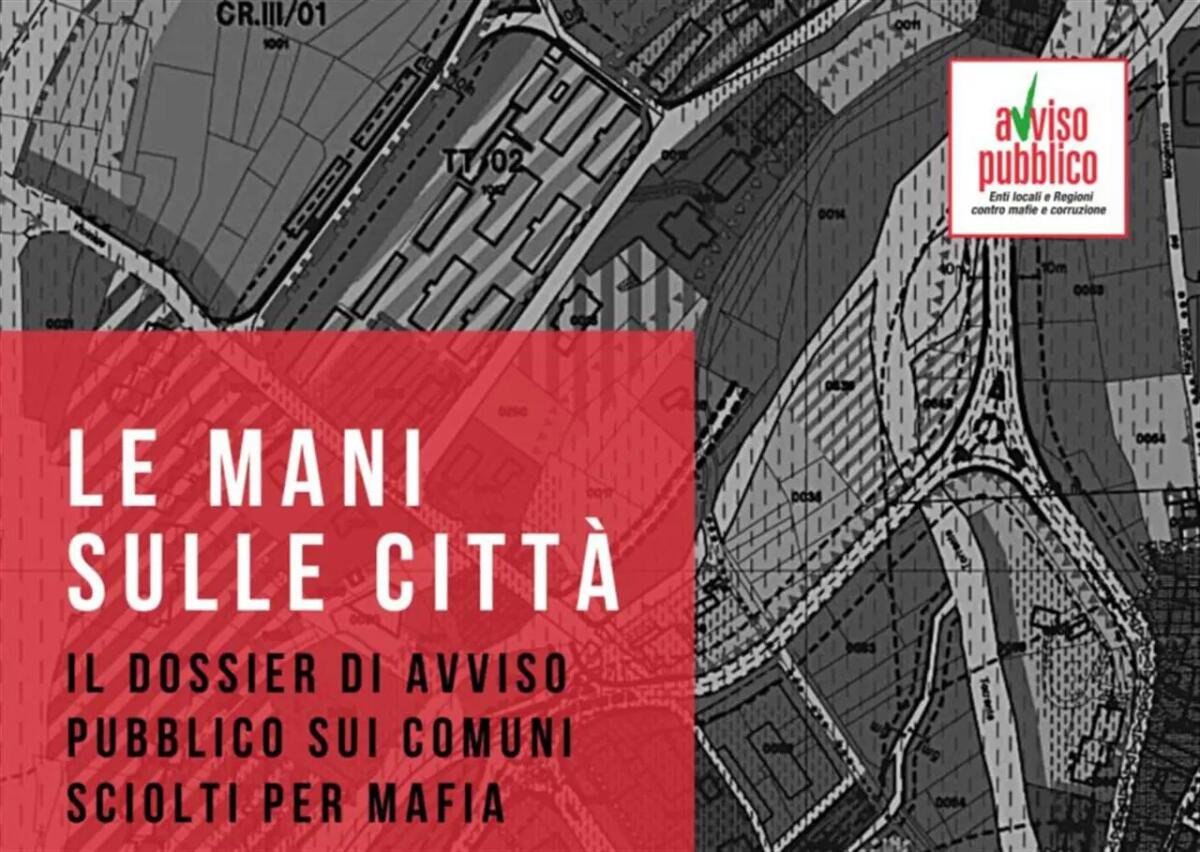 Campania seconda regione per Enti locali sciolti per mafia  - 