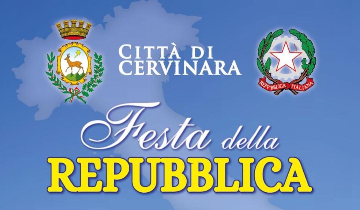 Cervinara. 78^ anniversario della proclamazione della Repubblica Italiana. - 