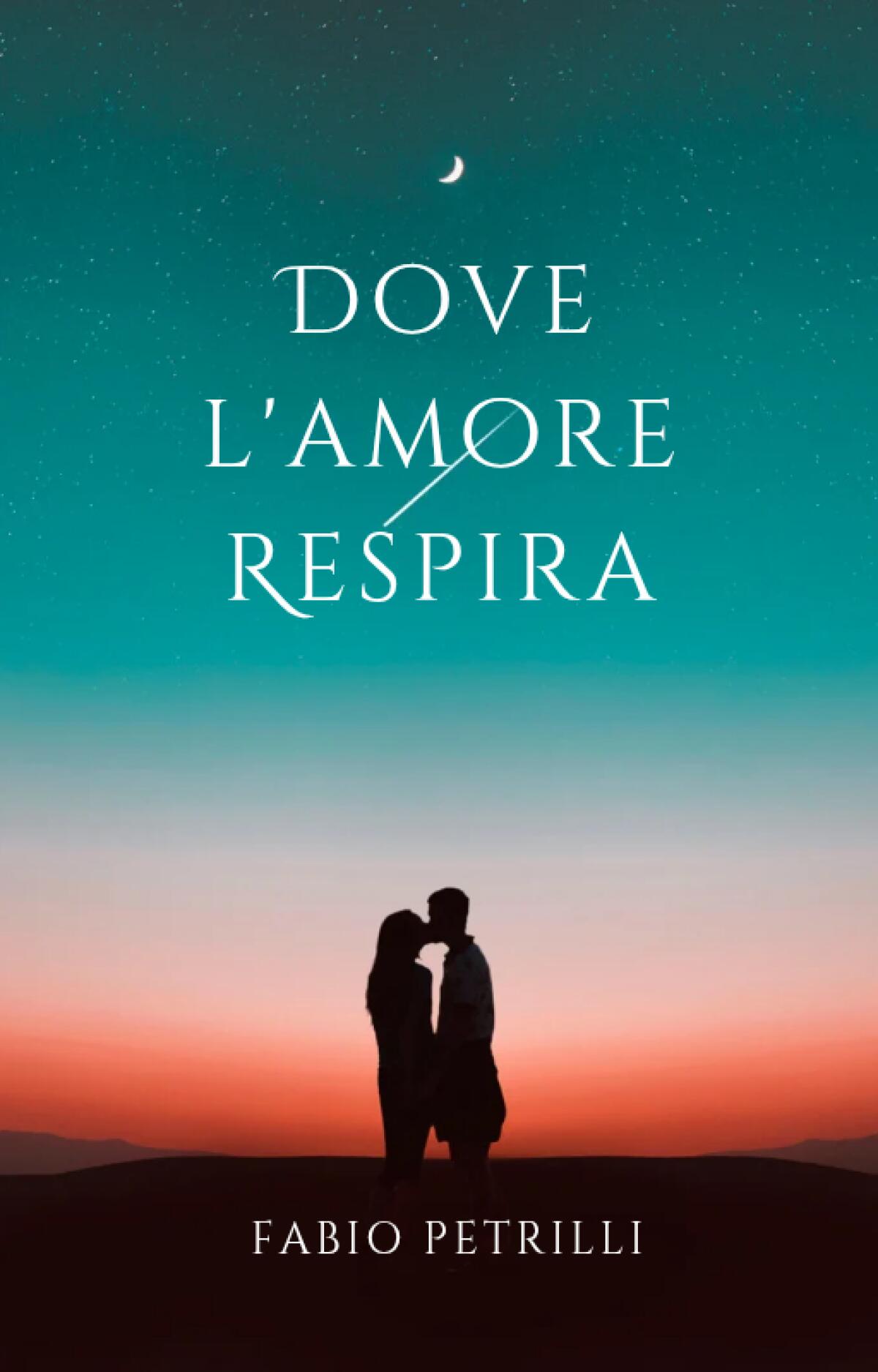 Uscito il secondo libro di poesie di Fabio Petrilli dal titolo "DOVE L'AMORE RESPIRA" .  - 