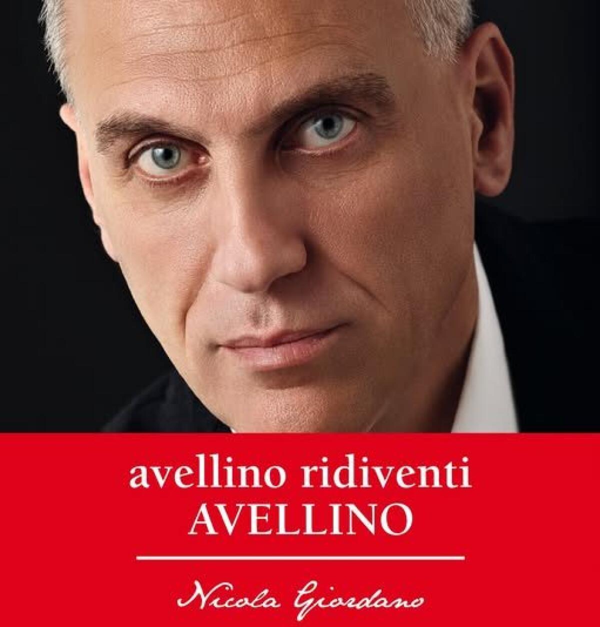 Avellino ridiventi AVELLINO: Nicola Giodano si candida a Sindaco - 