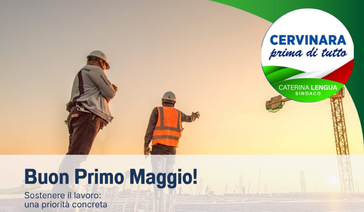 Il lavoro al centro del futuro di Cervinara. Buon Primo Maggio - 