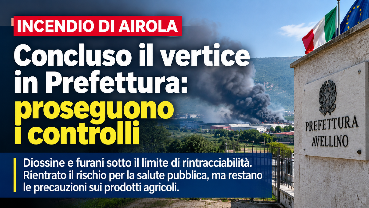 Incendio di Airola, concluso il vertice in Prefettura: proseguono i controlli - 